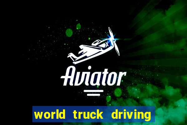 world truck driving simulator dinheiro infinito tudo desbloqueado